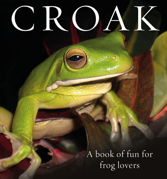 Croak: A book of fun for frog lovers