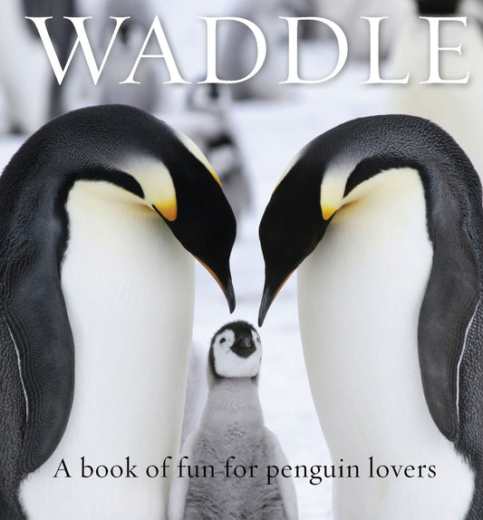 Waddle: A book of fun for penguin lovers
